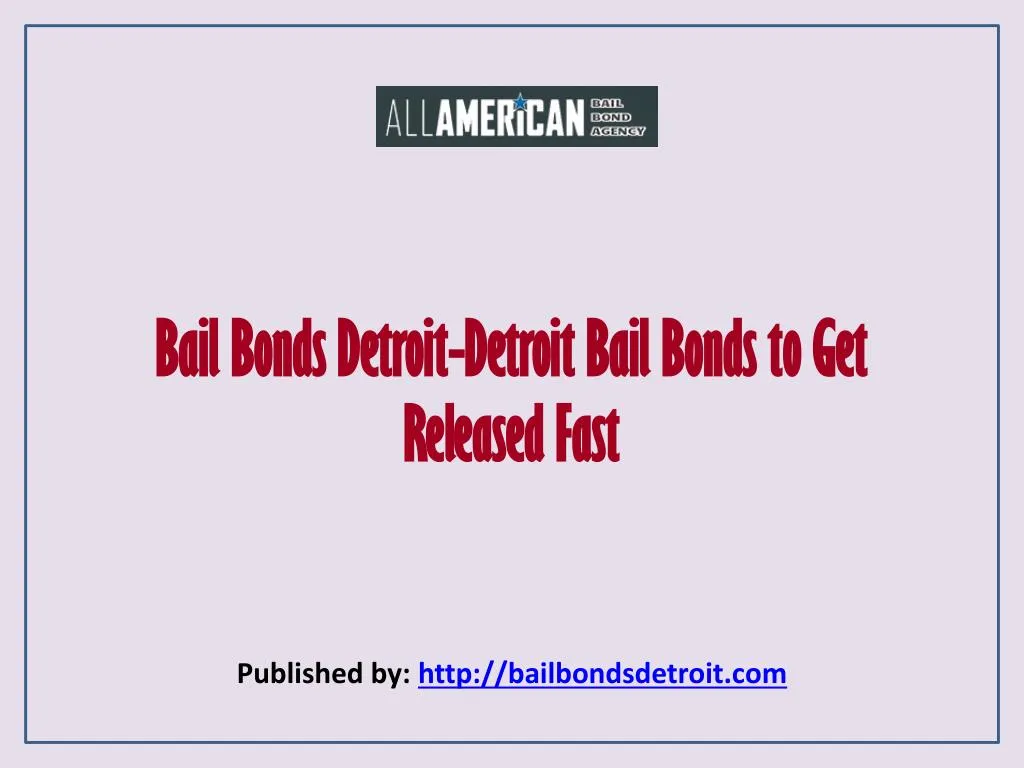 bail bonds detroit detroit bail bonds to get released fast