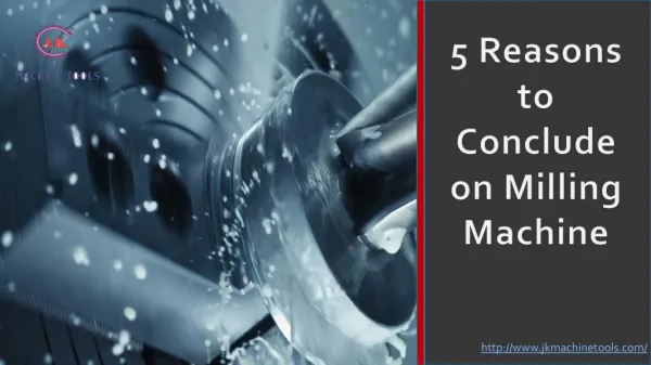 5 reasons to conclude on milling machines