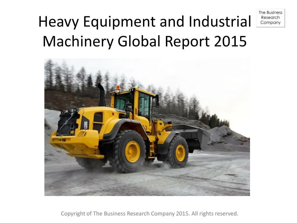 heavy equipment and industrial machinery global report 2015