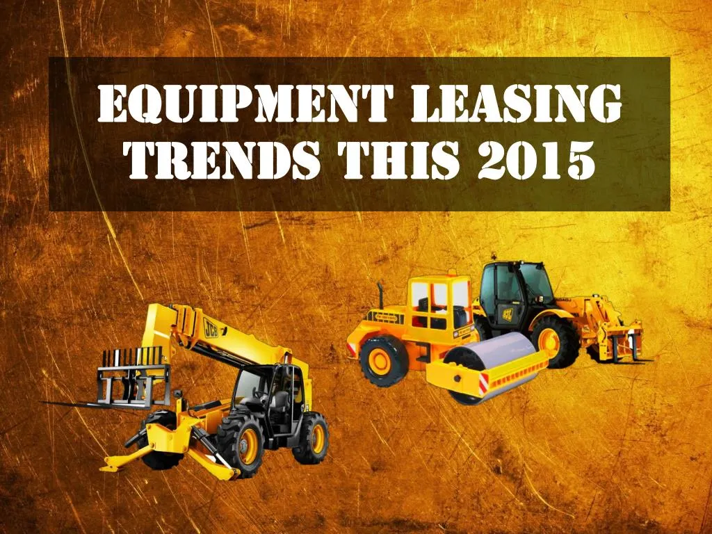 equipment leasing trends this 2015