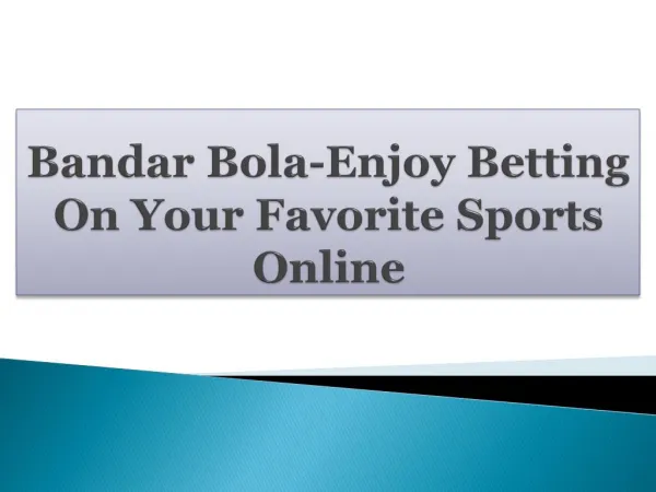 Bandar Bola-Enjoy Betting On Your Favorite Sports Online
