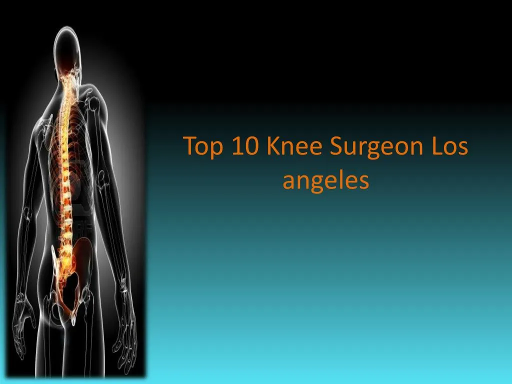 top 10 k nee surgeon los angeles