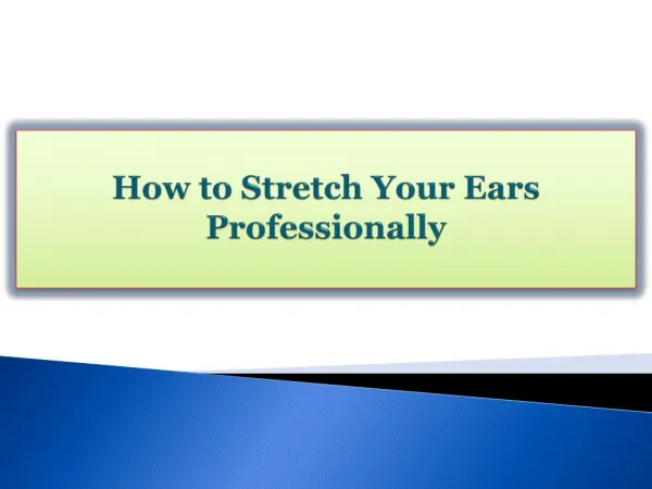 How to Stretch Your Ears Professionally