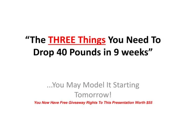 THREE THINGS You Need To Drop 40 POUNDS Within 9 WEEKS