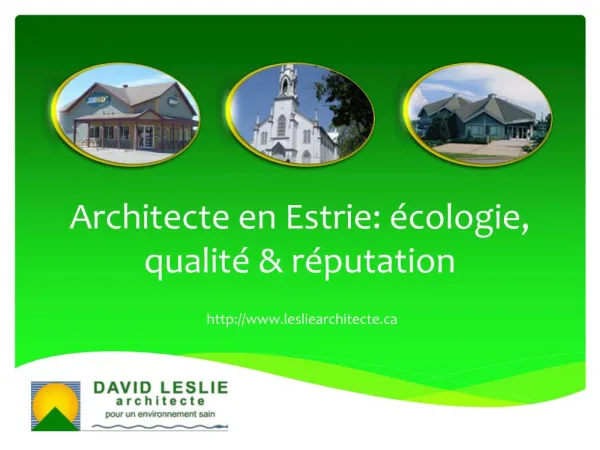 Firme d'architecte de confiance en Estrie: Leslie Architecte