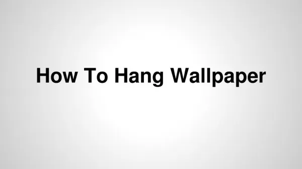 How To Hang Wallpaper