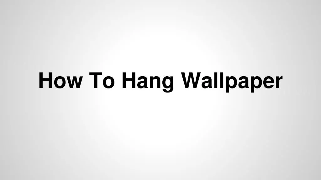how to hang wallpaper
