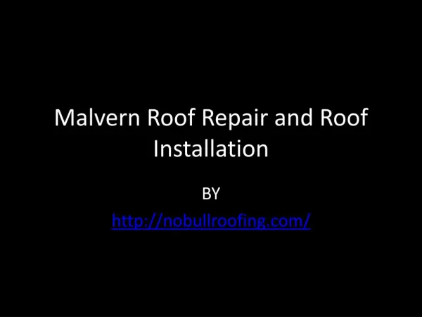 Malvern Roof Repair and Roof Installation