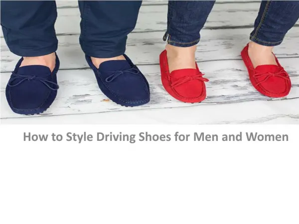 How to Style Driving Shoes for Men and Women