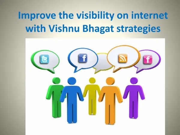 Improve the visibility on internet with Vishnu Bhagat