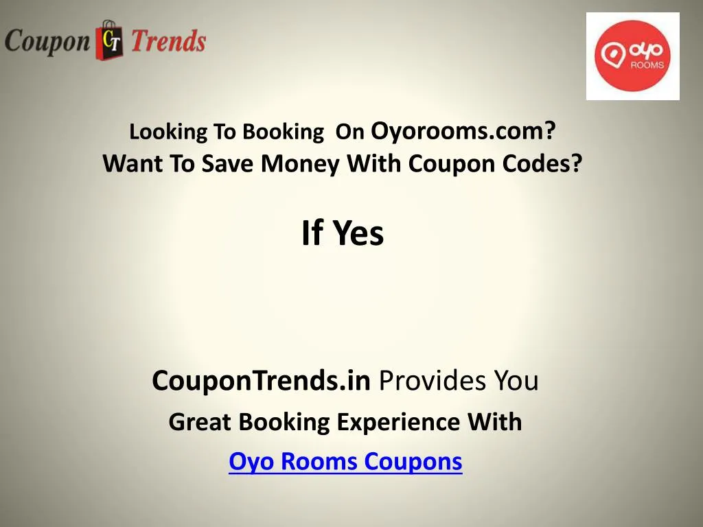 looking to booking on oyorooms com want to save money with coupon codes if yes