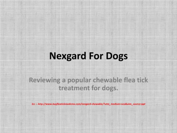 Nexgard dogs flea and tick control - overview