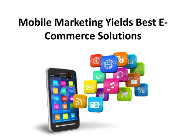 Mobile Marketing Yields Best E-Commerce Solutions
