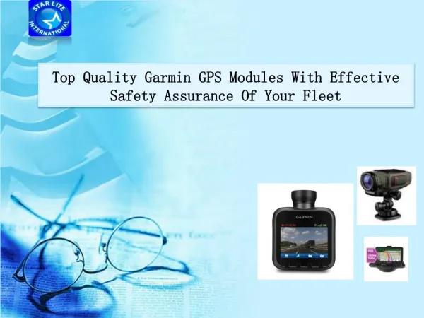 Top Quality Garmin GPS Modules With Effective Safety Assuran