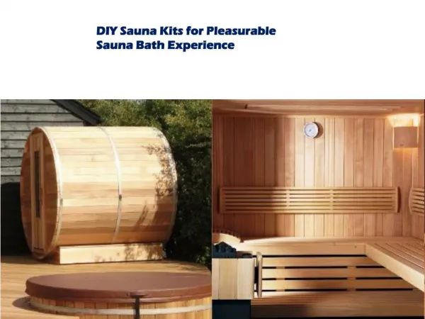 DIY Sauna Kits for Pleasurable Sauna Bath Experience
