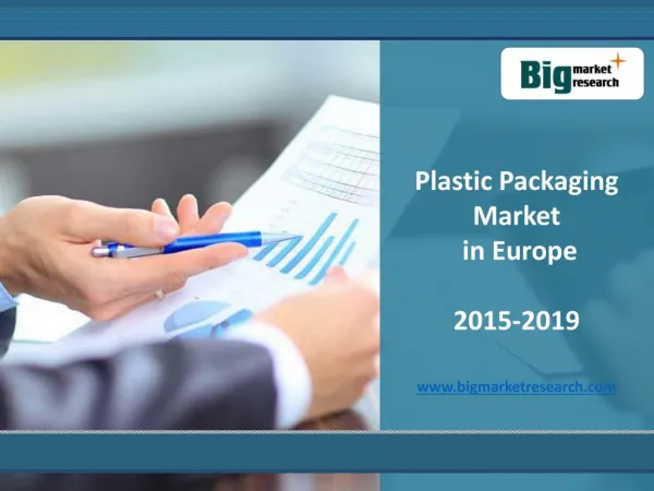 Analysis of Plastic Packaging Market in Europe 2015-2019