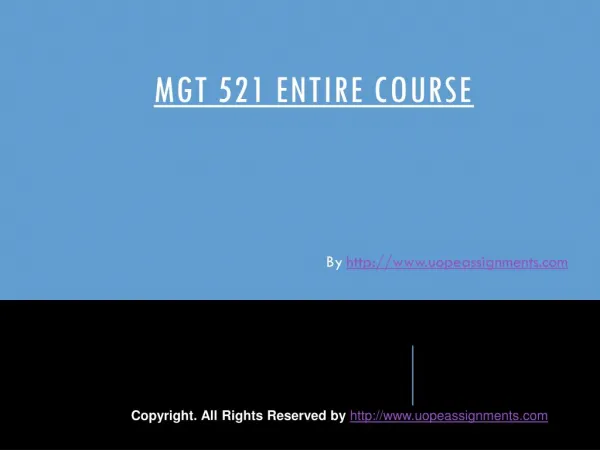 MGT 521 Entire Course