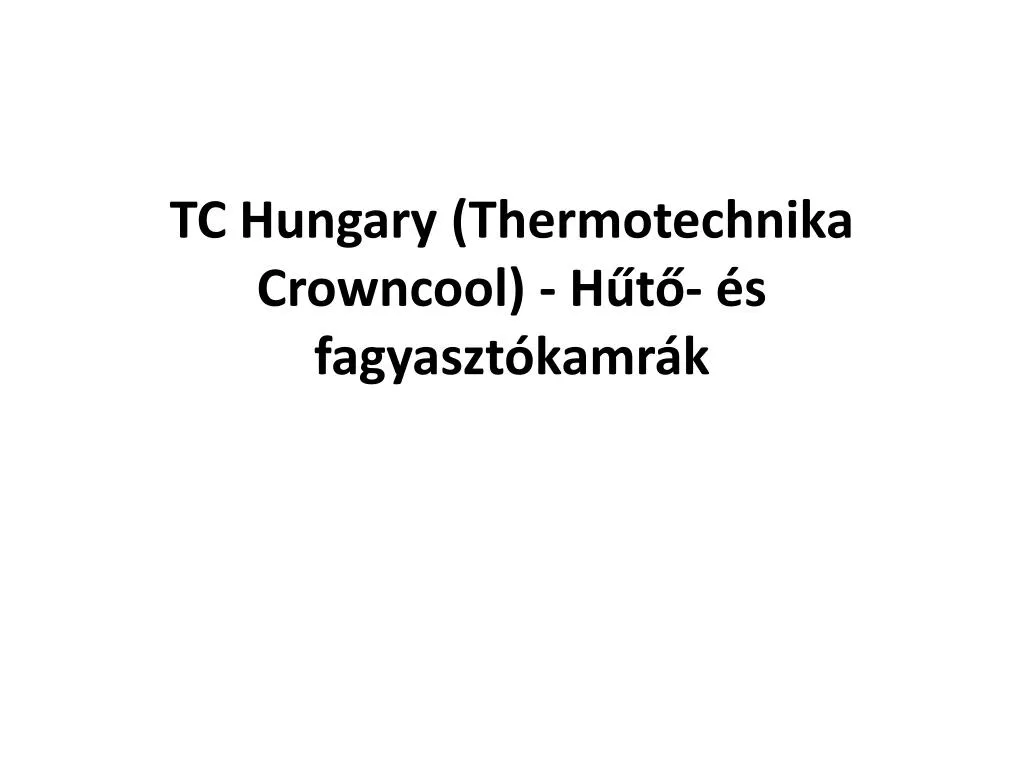 tc hungary thermotechnika crowncool h t s fagyaszt kamr k