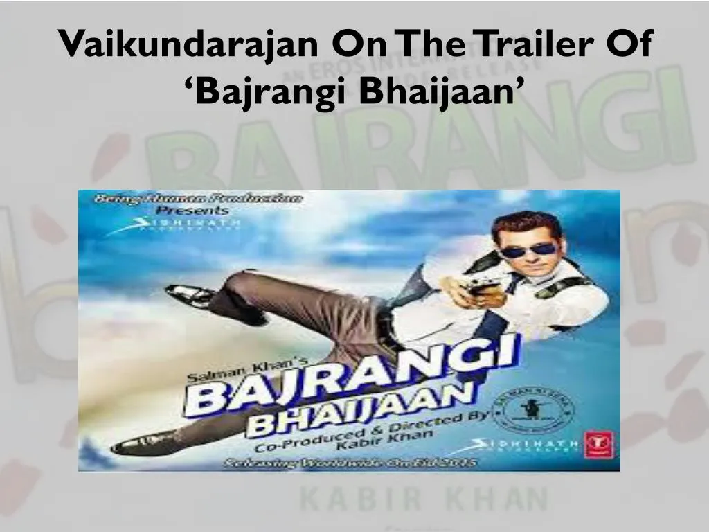 vaikundarajan on the trailer of bajrangi bhaijaan