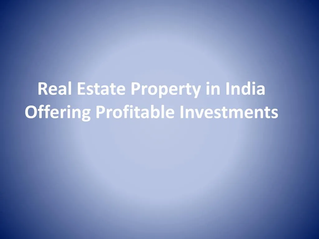 real estate property in india offering profitable investments