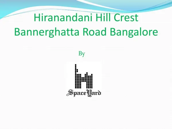 Hiranandani hillcrest Bannerghatta