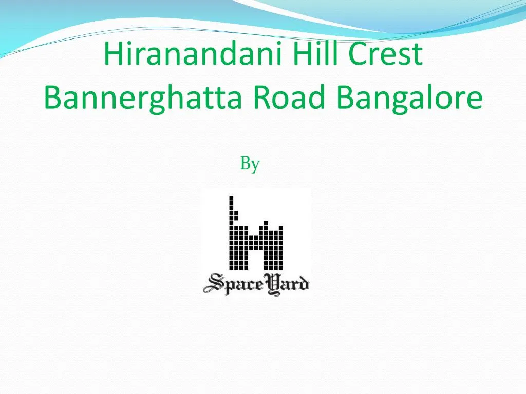 hiranandani hill crest bannerghatta road bangalore