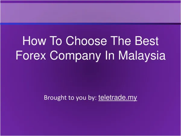 How To Choose The Best Forex Company In Malaysia