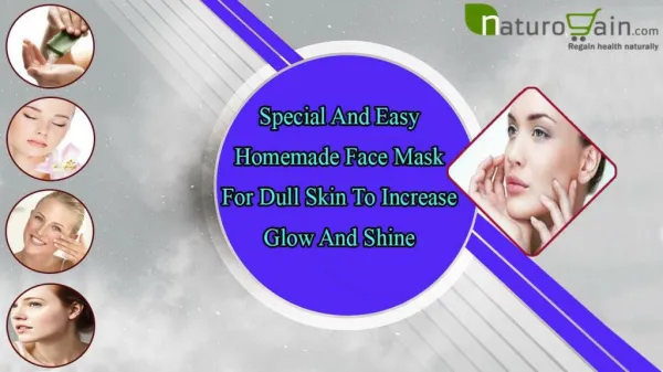 Special And Easy Homemade Face Mask For Dull Skin