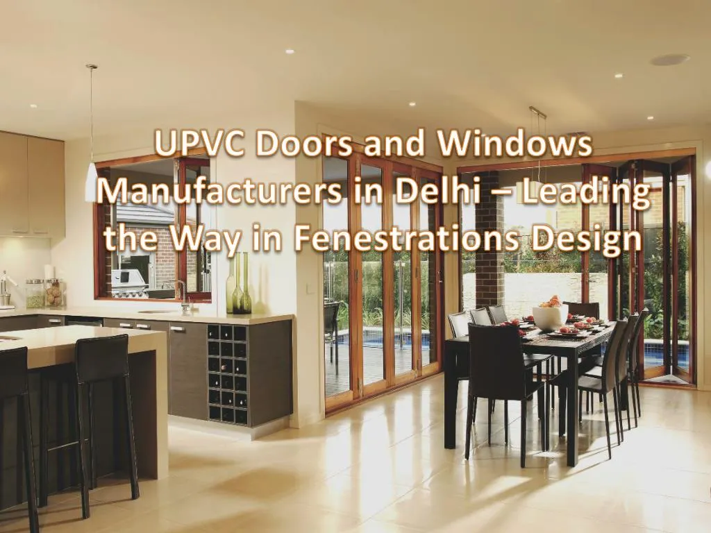 upvc doors and windows manufacturers in delhi leading the way in fenestrations design