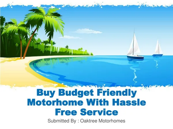 Buy Budget Friendly Motorhome With Hassle Free Service