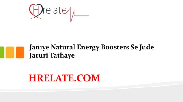Natural Energy Boosters Se Janiye Kuchh Jaruri Tathya