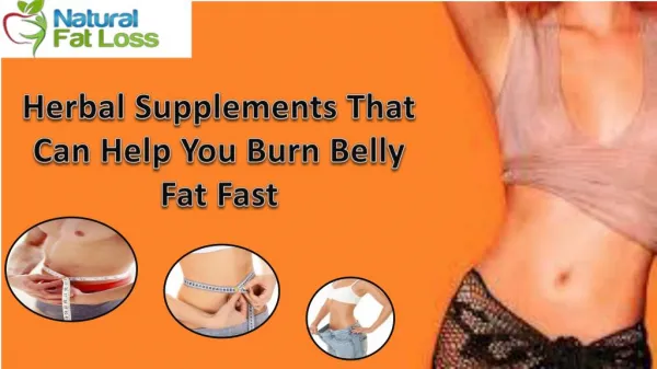 Herbal Supplements That Can Help You Burn Belly Fat Fast
