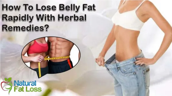 How To Lose Belly Fat Rapidly With Herbal Remedies?