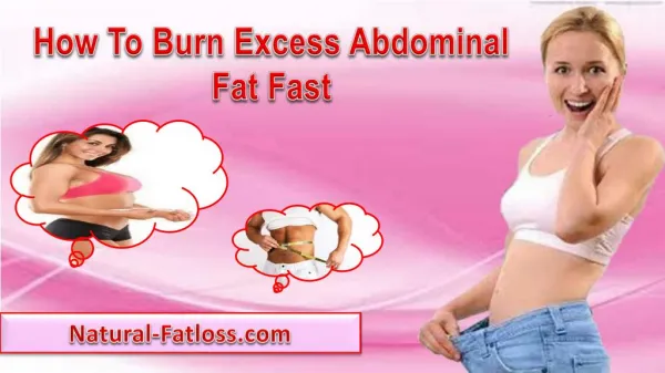 How To Burn Excess Abdominal Fat Fast?