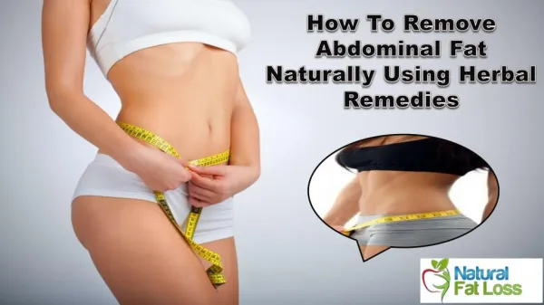 How To Remove Abdominal Fat Naturally Using Herbal Remedies?