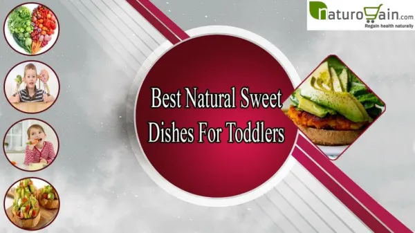 Best Natural Sweet Dishes For Toddlers