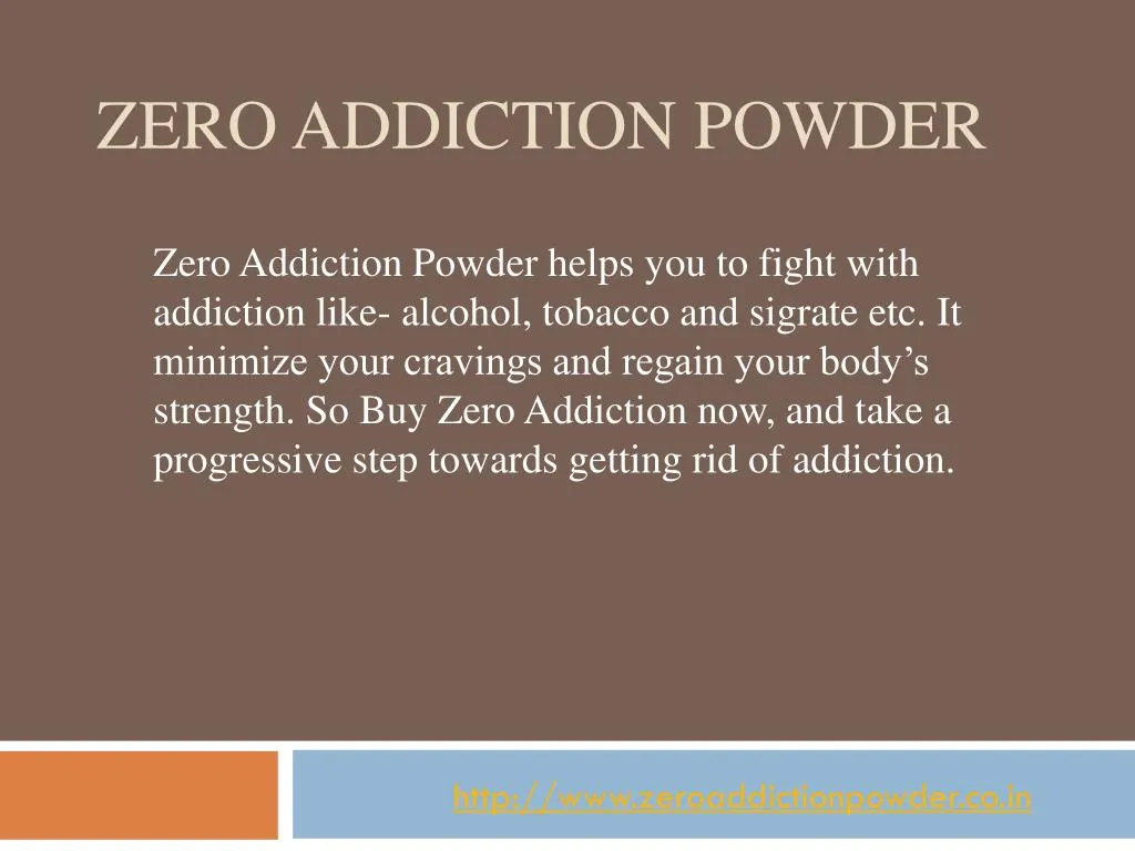 zero addiction powder