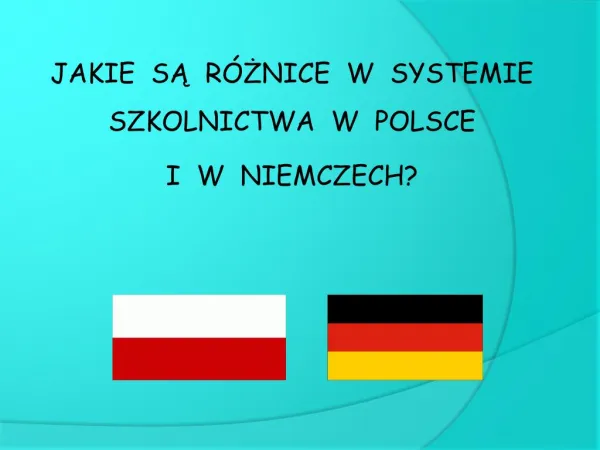 Jakie są różnice w systemie szkolnictwa w Polsce i w Niemcze