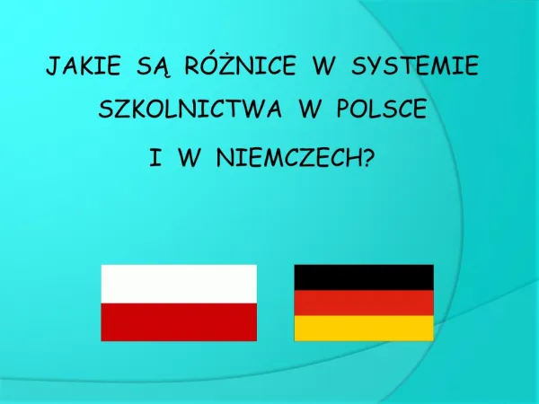 jakie s r nice w systemie szkolnictwa w polsce i w niemczech