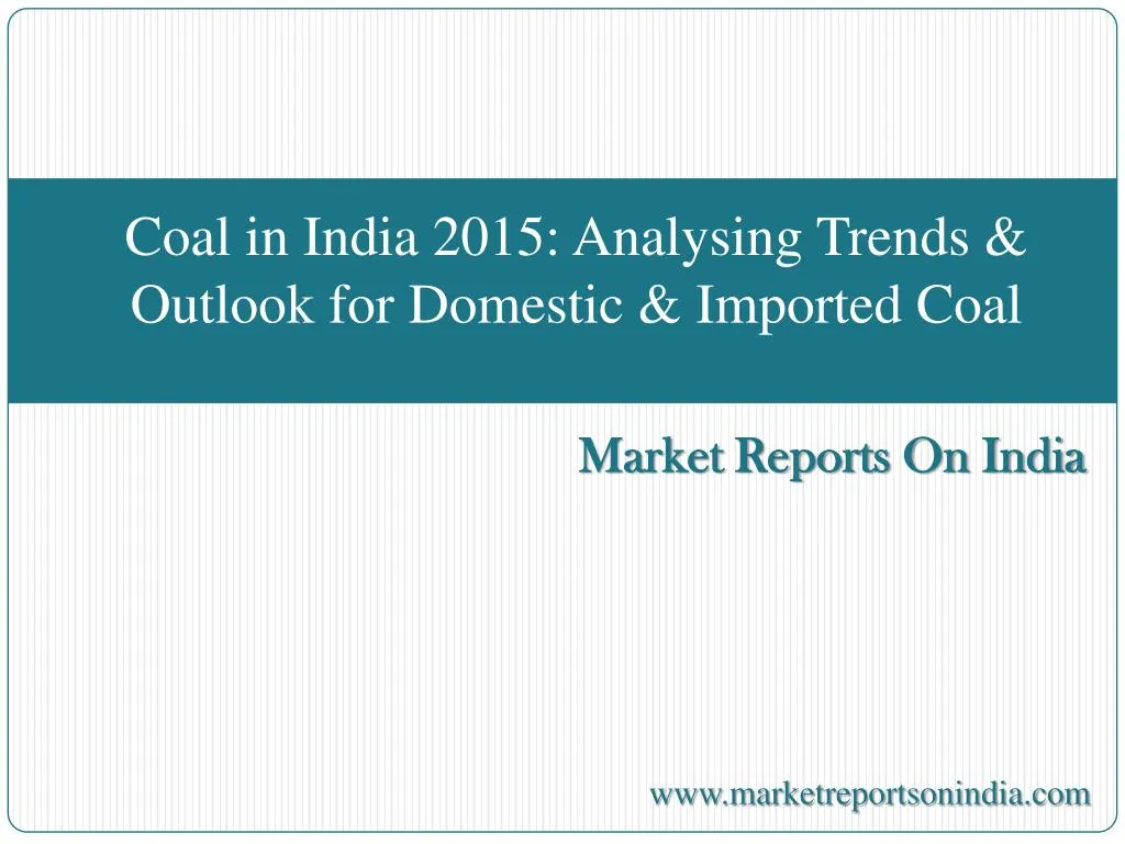 coal in india 2015 analysing trends outlook for domestic imported coal