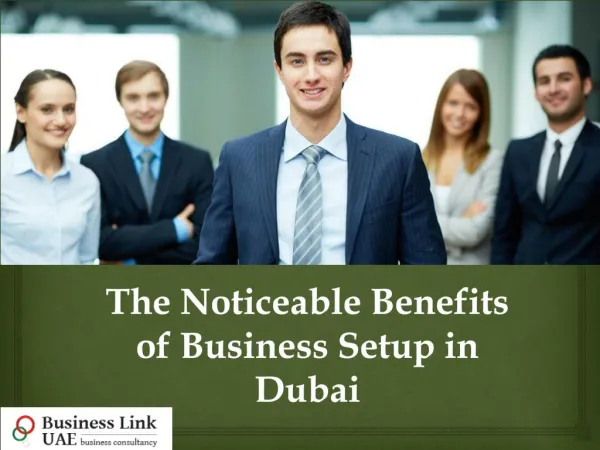 Noticeable Benefits of Business Setup in Dubai