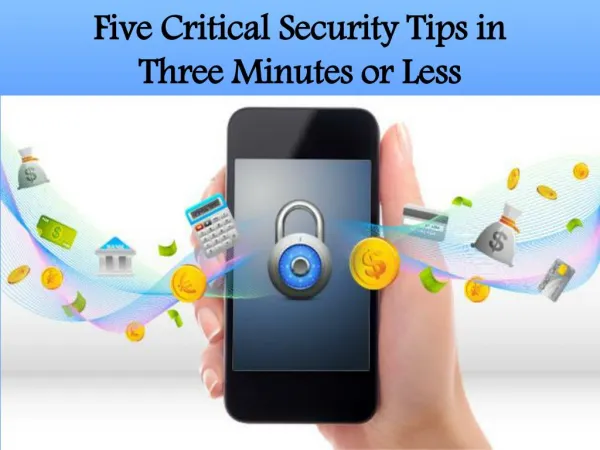 Five Critical Security Tips in Three Minutes or Less