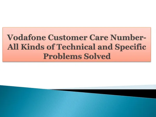 Vodafone Customer Care Number-All Kinds of Technical and Spe