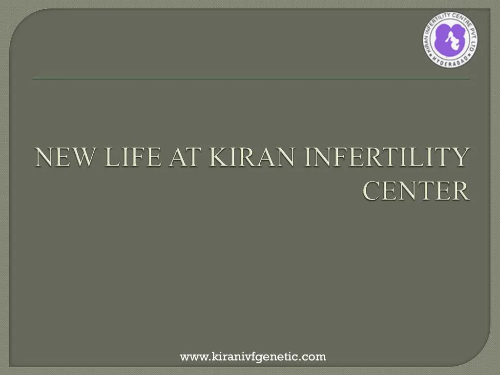 new life at kiran infertility center