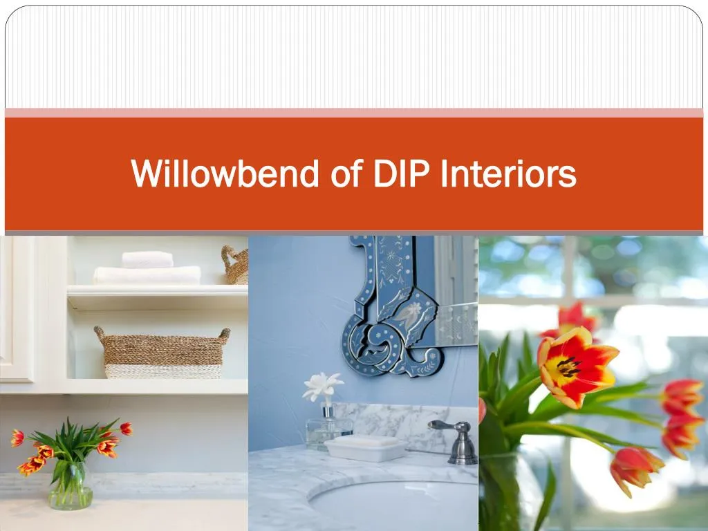 willowbend of dip interiors