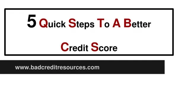 5 Quick Steps To A Better Credit Score