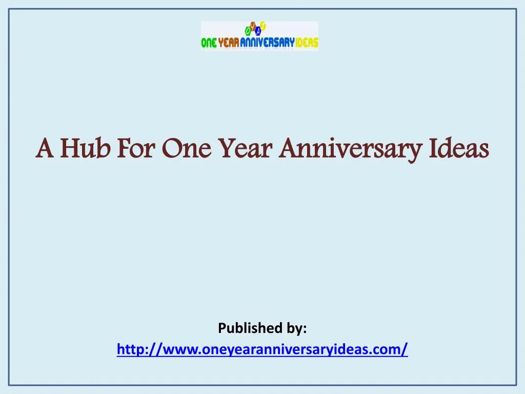 a hub for one year anniversary ideas published by http www oneyearanniversaryideas com