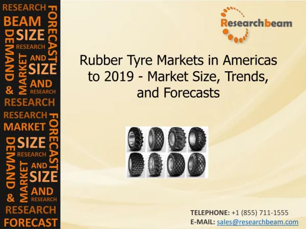 Americas Rubber Tyre Markets 2019, Size, Share, Growth
