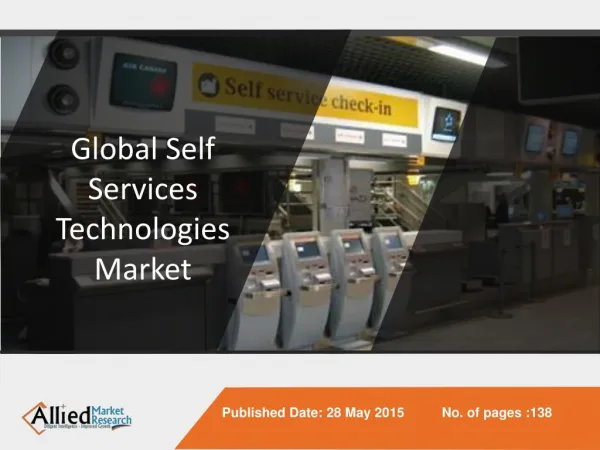 Global Self Services Technologies Market (ATM Machines, Kios