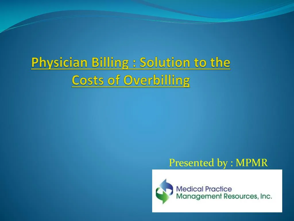 physician billing solution to the costs of overbilling